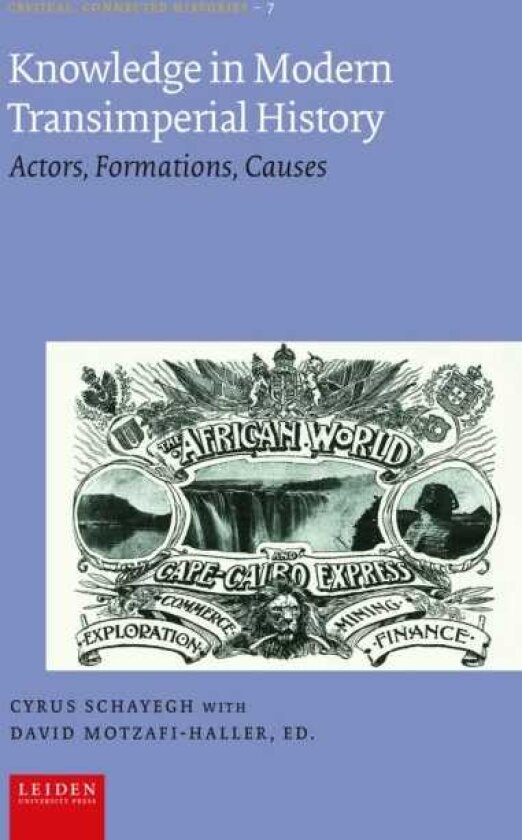 Knowledge in Modern Transimperial History Actors, Formations, Causes