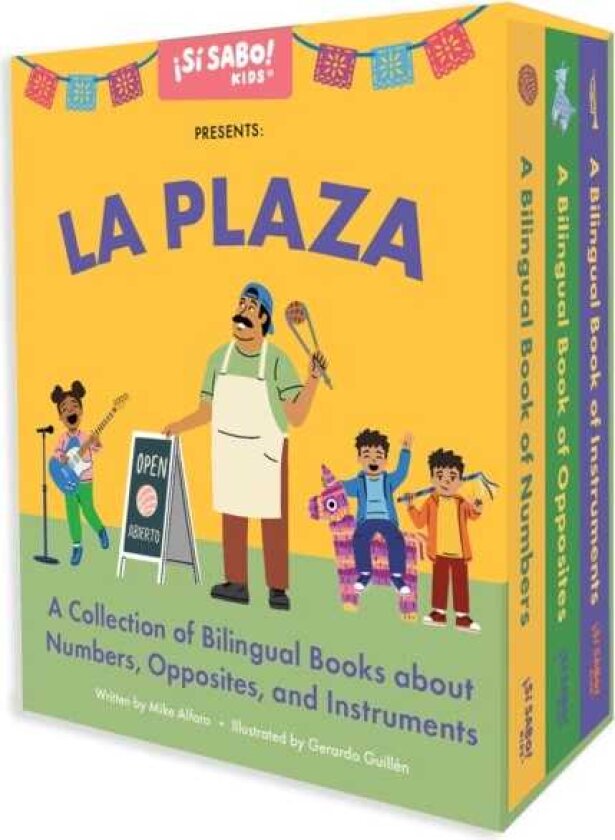 La Plaza A Collection of Bilingual Books about Numbers, Opposites, and Musical Instruments Inspired by Latin American Culture