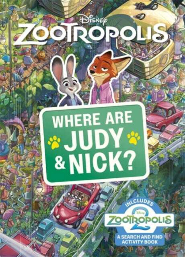 Where Are Judy and Nick? A Disney Zootropolis Search and Find Activity Book