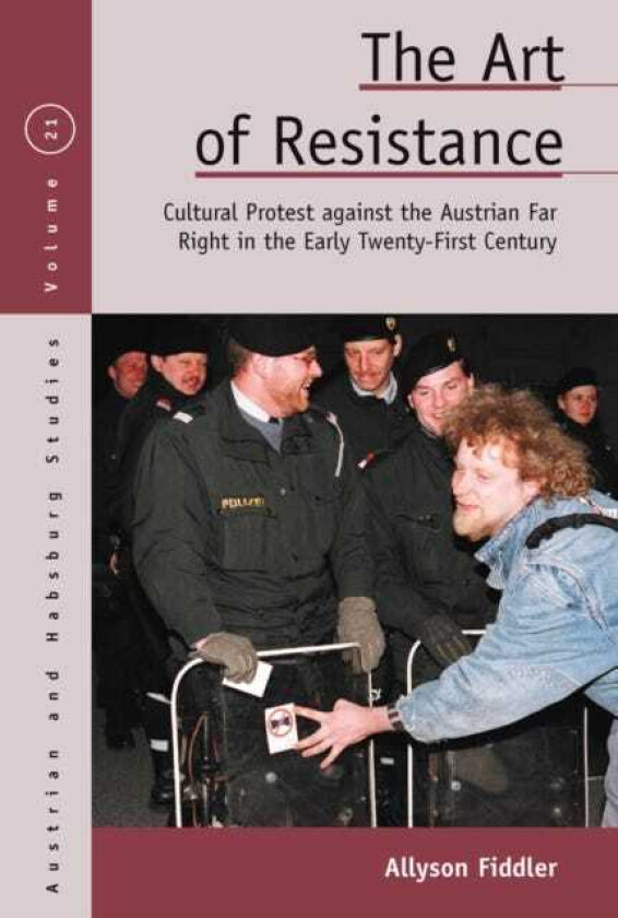 The Art of Resistance Cultural Protest against the Austrian Far Right in the Early TwentyFirst Century
