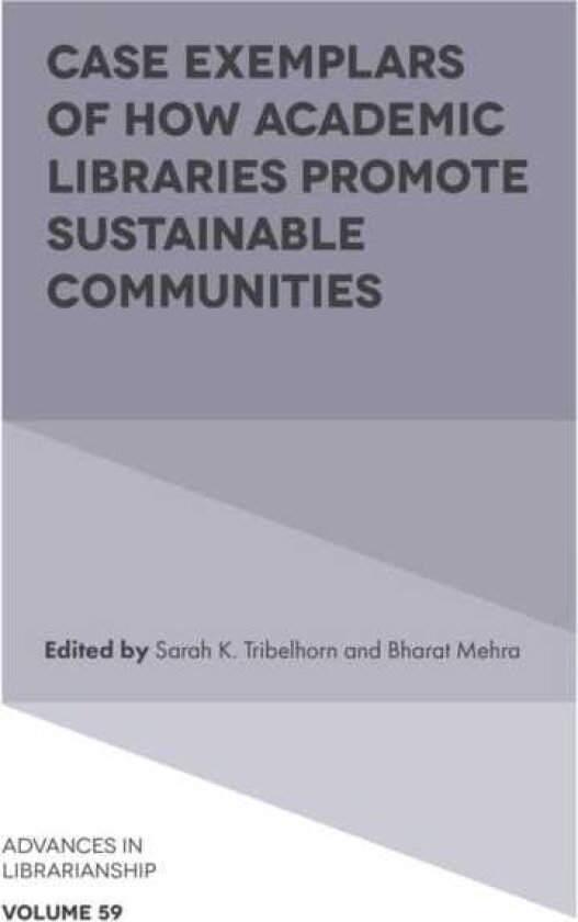 Case Exemplars of How Academic Libraries Promote Sustainable Communities