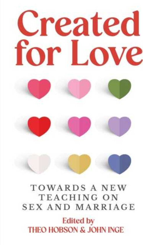 Created for Love Towards a new teaching on sex and marriage