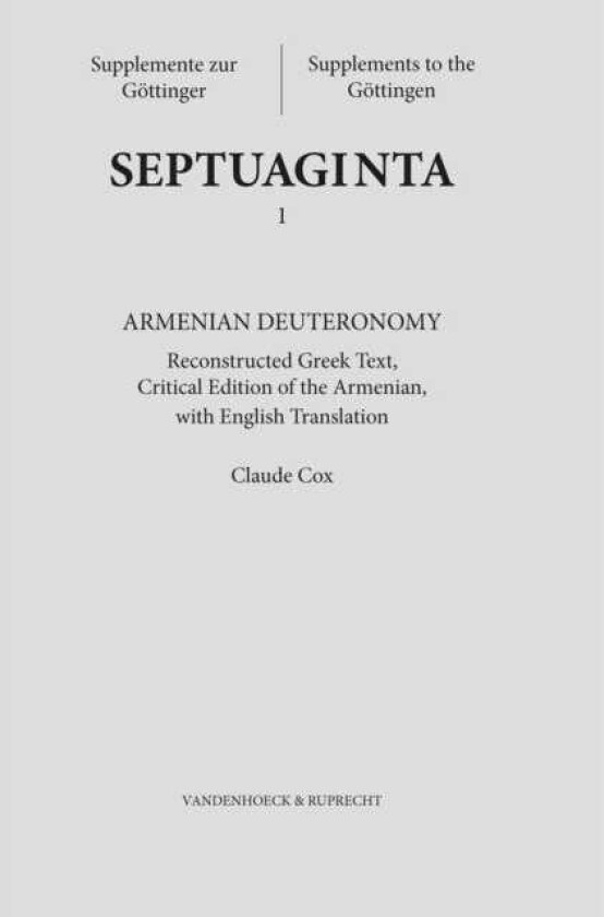 Armenian Deuteronomy Reconstructed Greek Text, Critical Edition of the Armenian with English Translation