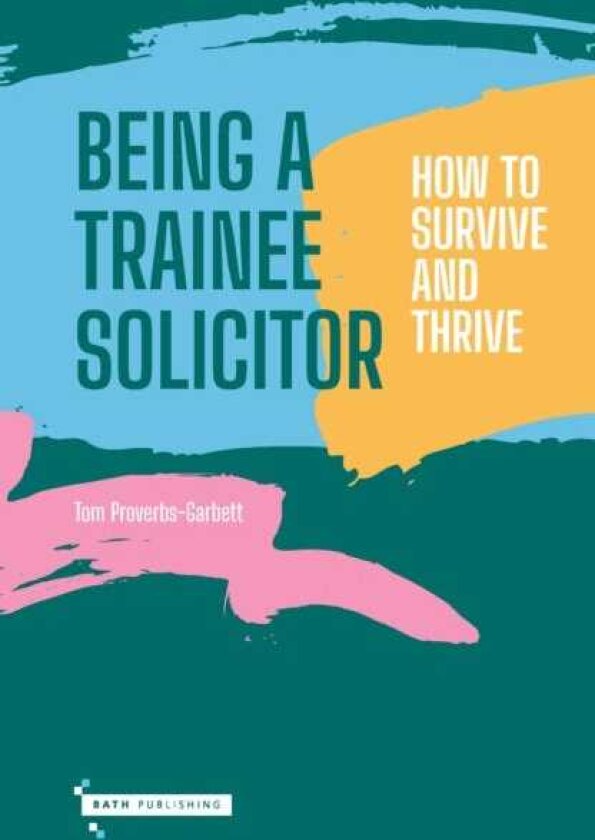 Being a Trainee Solictor How to survive and thrive