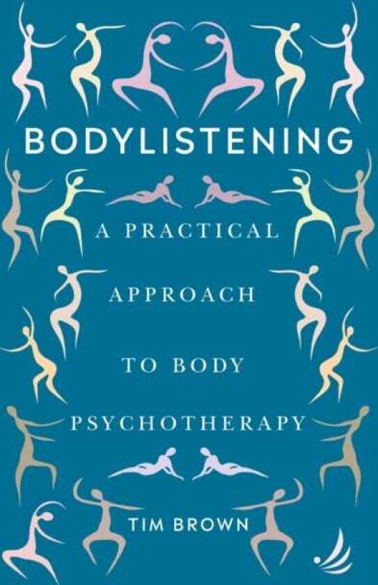 Bodylistening A practical approach to body psychotherapy
