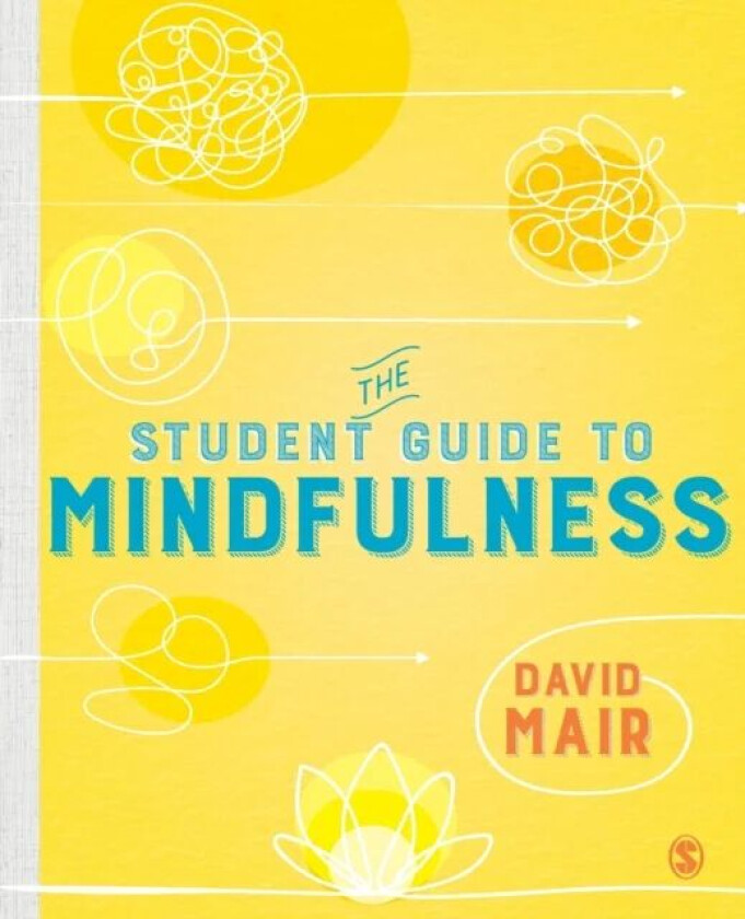 The Student Guide to Mindfulness av David Mair