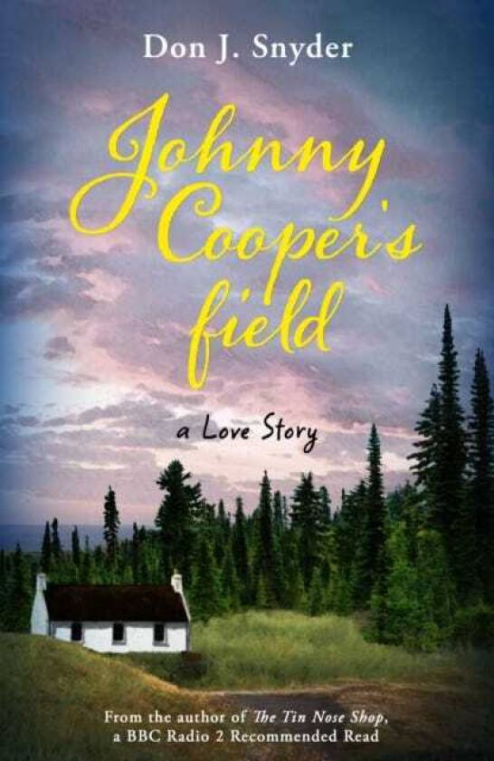 Johnny Cooper's Field From the author of the BBC Radio 2 Book Club Recommended Read The Tin Nose Shop
