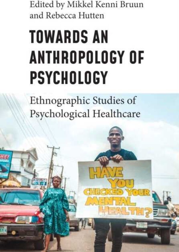 Towards an Anthropology of Psychology Ethnographic Studies of Psychological Healthcare