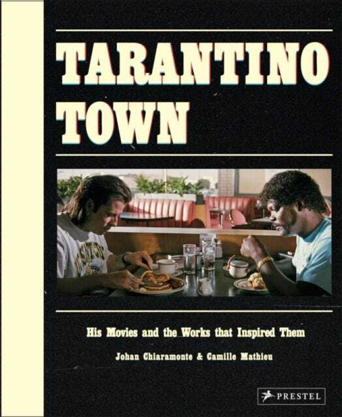 Tarantino Town His Movies and the Works That Inspired Them