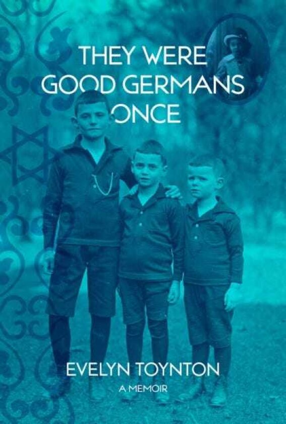 They Were Good Germans Once: A Memoir My Jewish migre Family