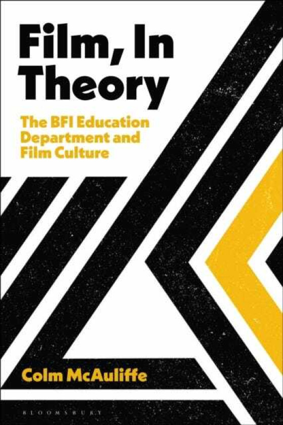 Film, In Theory The BFI Education Department and Film Culture