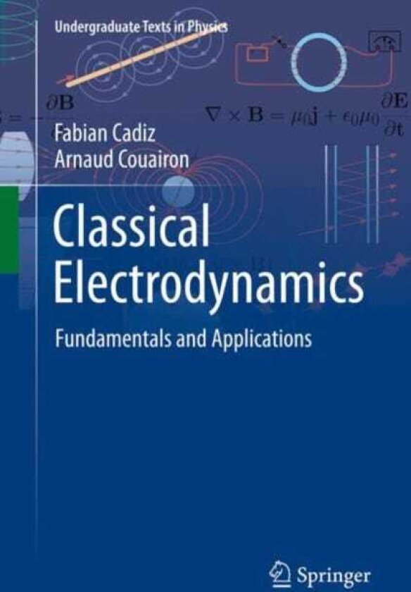 Classical Electrodynamics Fundamentals and Applications