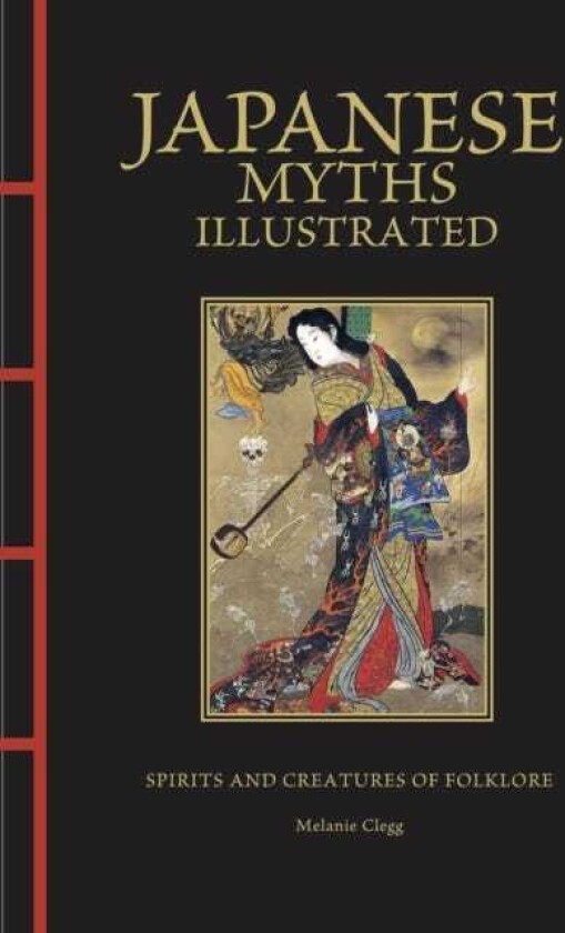 Japanese Myths Illustrated Spirits and Creatures of Folklore