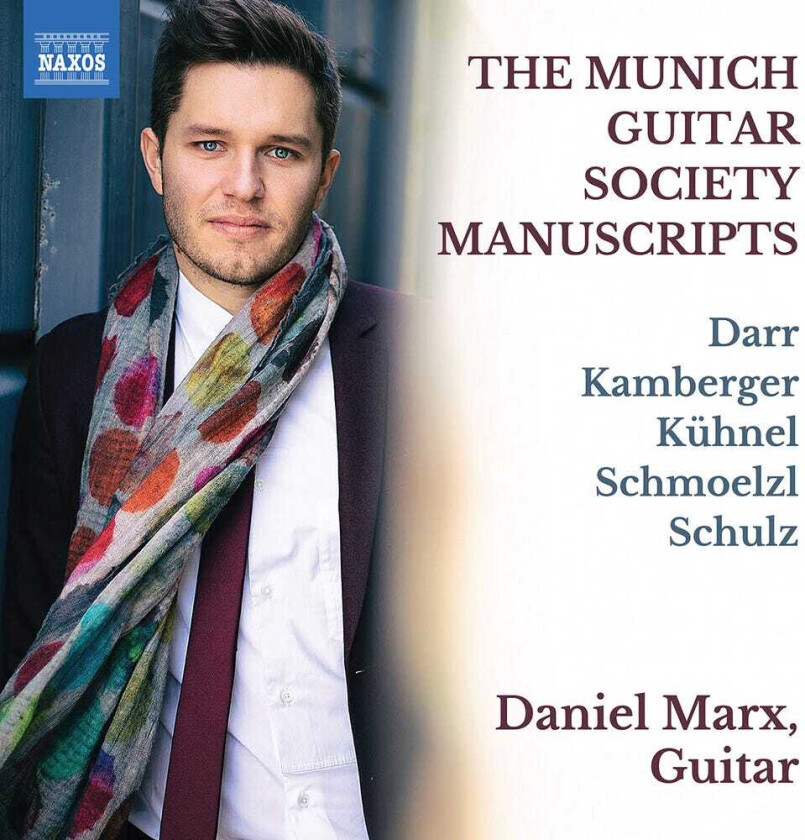 Daniel Marx, Adam Darr, Friedrich Carl Josef Kamberger, Friedrich Kuhnel, Leonard Schulz, Wilhelm Schmoelzl Munich Guitar Society Manuscripts CD