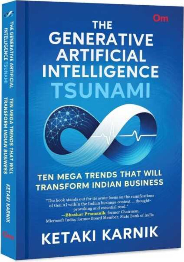 The Generative Artificial Intelligence Tsunami Ten Mega Trends That Will Transform Indian Business