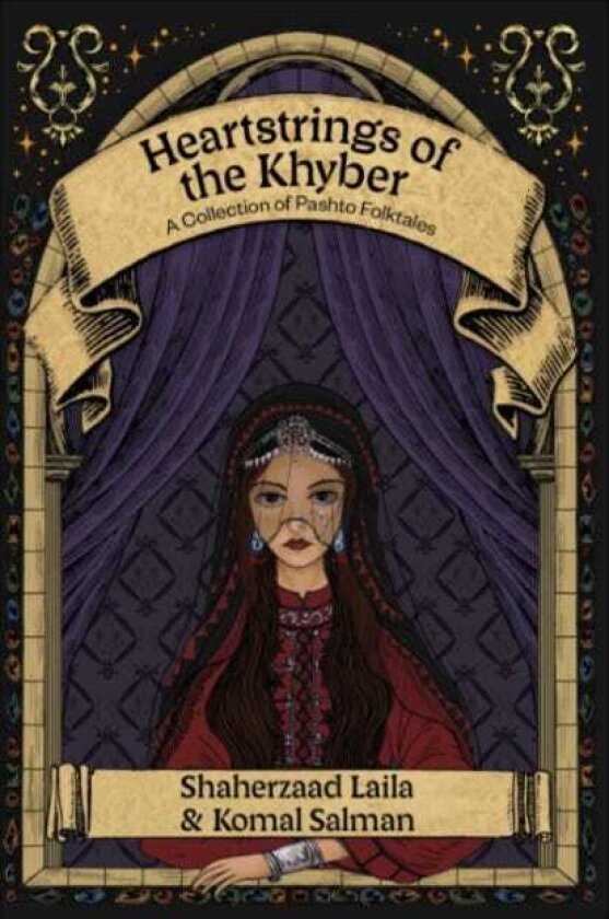 Heartstrings of the Khyber A Collection of Pashto Folktales