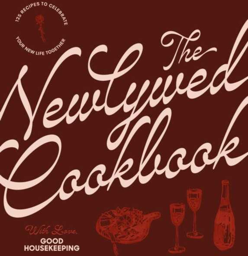 The Newlywed Cookbook 125 Recipes to Celebrate Your New Life Together