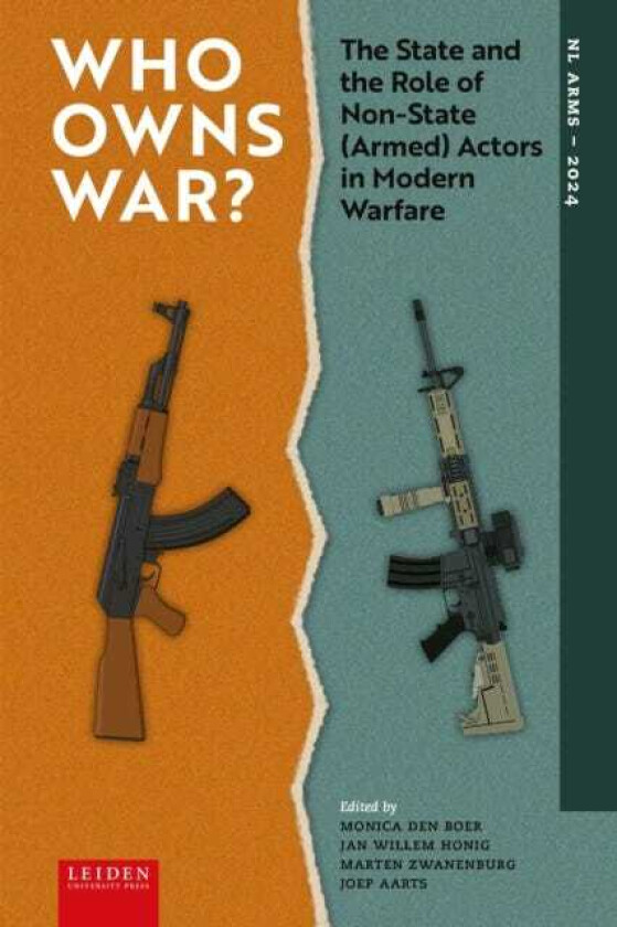 Who Owns War? The State and the Role of NonState (Armed) Actors in Modern Warfare