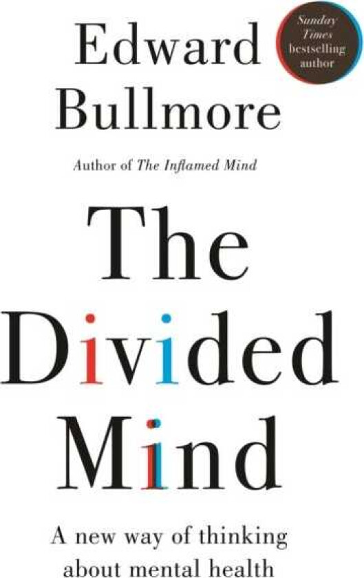 The Divided Mind A new way of thinking about mental health