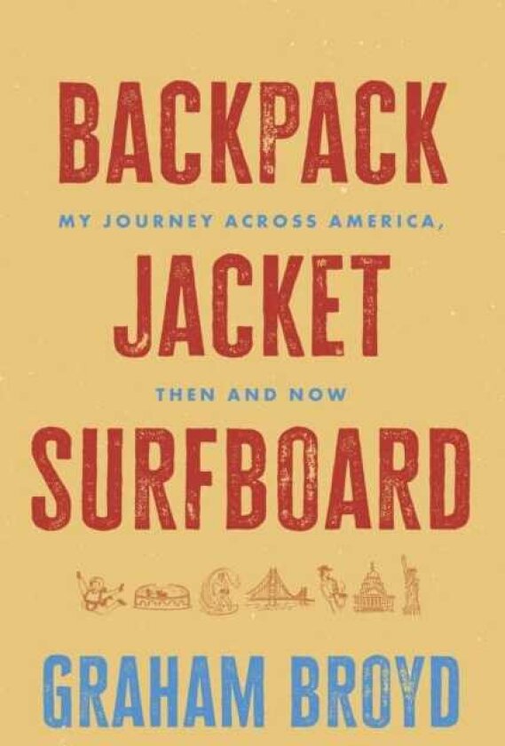 Backpack, Jacket, Surfboard My Journey Across America, Then and Now