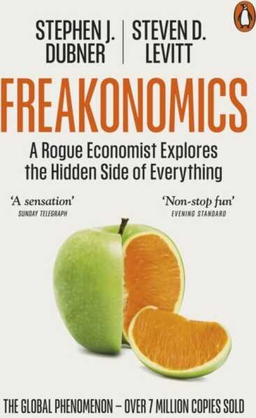 Freakonomics A Rogue Economist Explores the Hidden Side of Everything