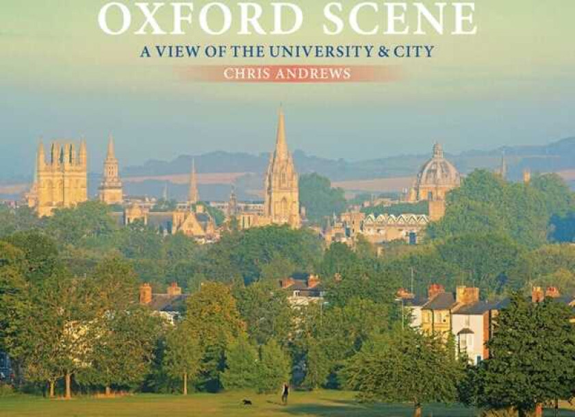 Oxford Scene A view of the University and City