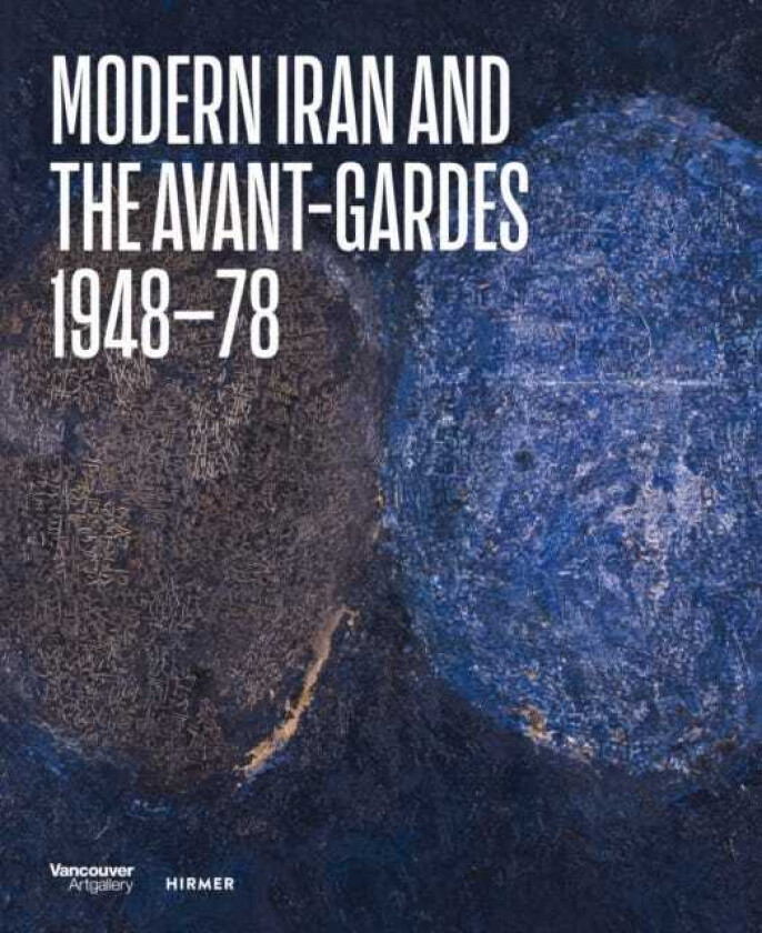 Modern Iran and the Avantgardes 1948–78