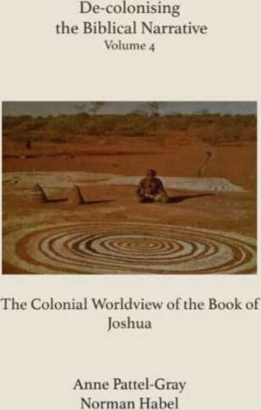 Decolonising the Biblical Narrative The Colonial Worldview of the Book of Joshua