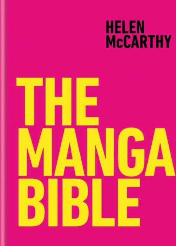 The Manga Bible The definitive guide to contemporary and historical manga