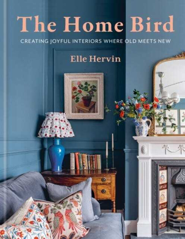 The Home Bird Creating joyful interiors where old meets new