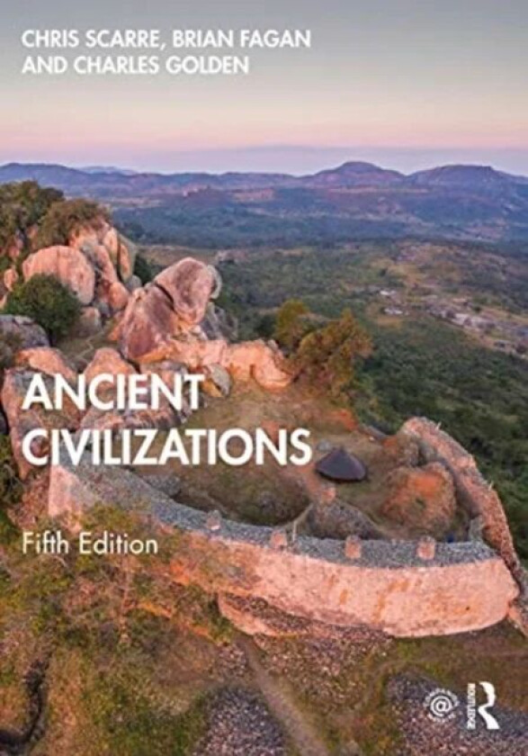 Ancient Civilizations av Chris Scarre, Brian (University of California USA) Fagan, Charles (Brandeis University Massachustts) Golden