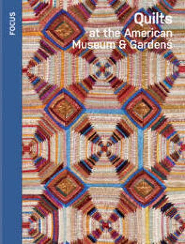 Quilts at the American Museum & Gardens