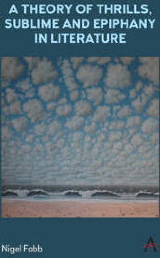 A Theory of Thrills, Sublime and Epiphany in Literature