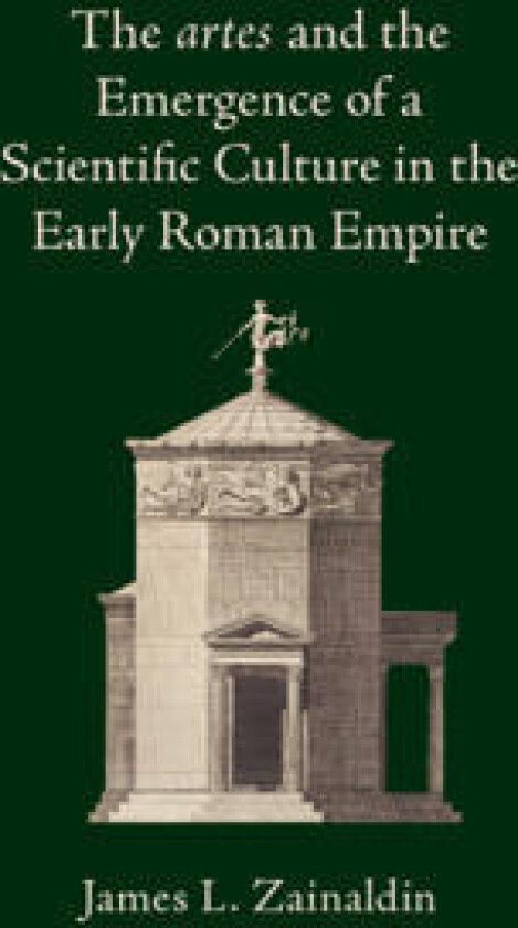 The Artes and the Emergence of a Scientific Culture in the Early Roman Empire