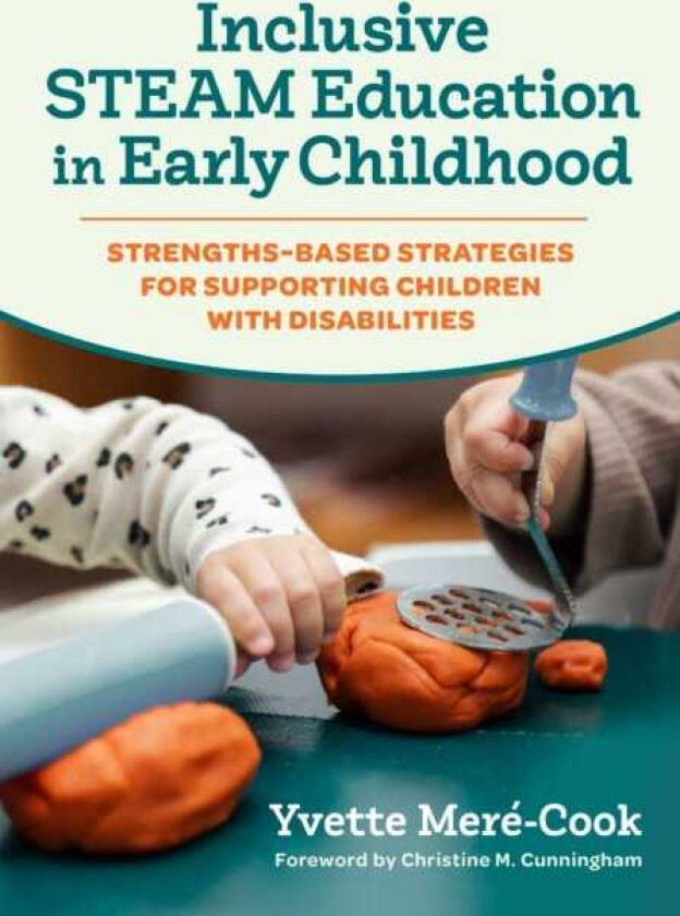 Inclusive STEAM Education in Early Childhood StrengthsBased Strategies for Supporting Children with Disabilities