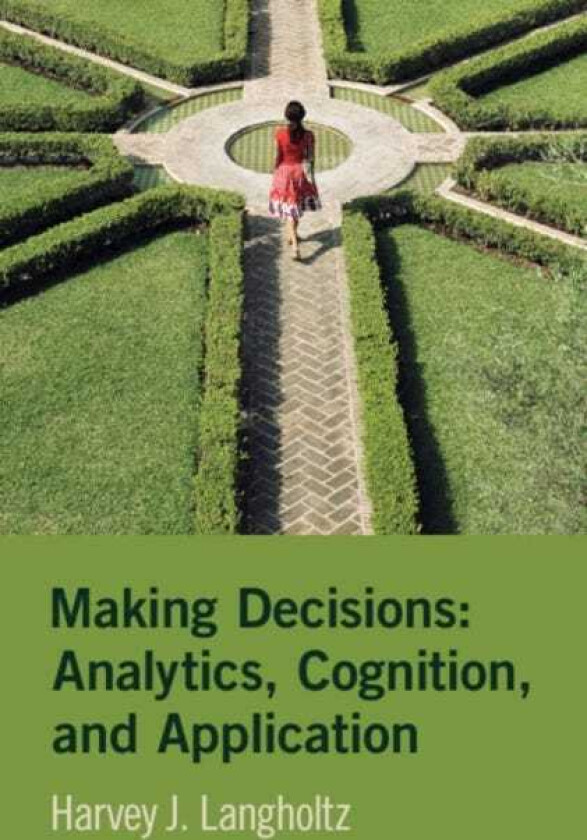 Making Decisions: Analytics, Cognition, and Application