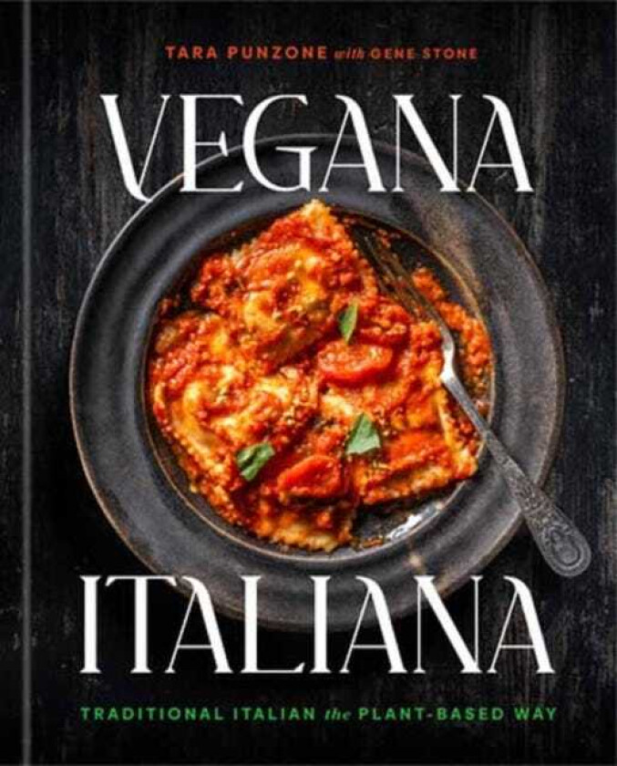 Vegana Italiana Traditional Italian the PlantBased Way; A Vegan Cookbook