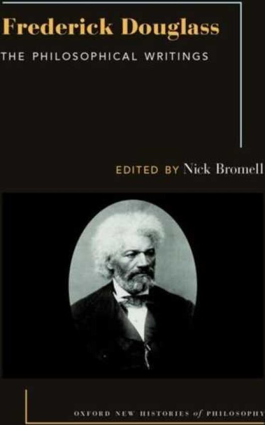 Frederick Douglass The Philosophical Writings