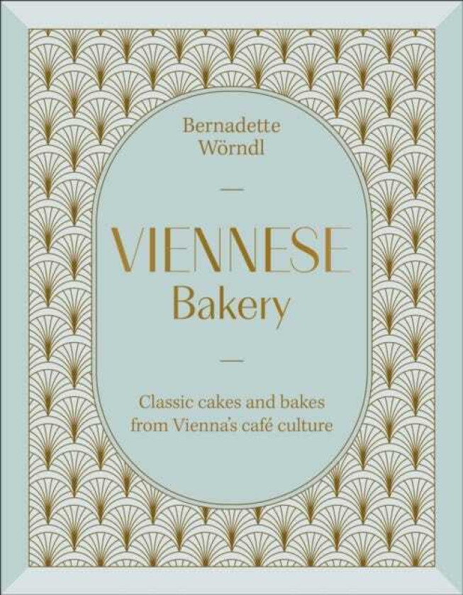 Viennese Bakery Classic Desserts from Vienna's Cafe Culture