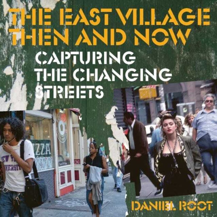 The East Village Then and Now Capturing the Changing Streets