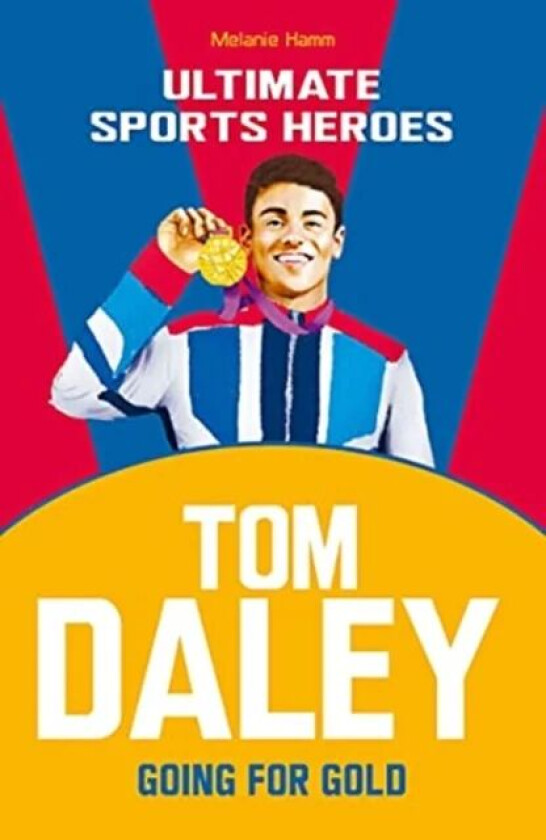 Tom Daley (Ultimate Sports Heroes) av Melanie Hamm