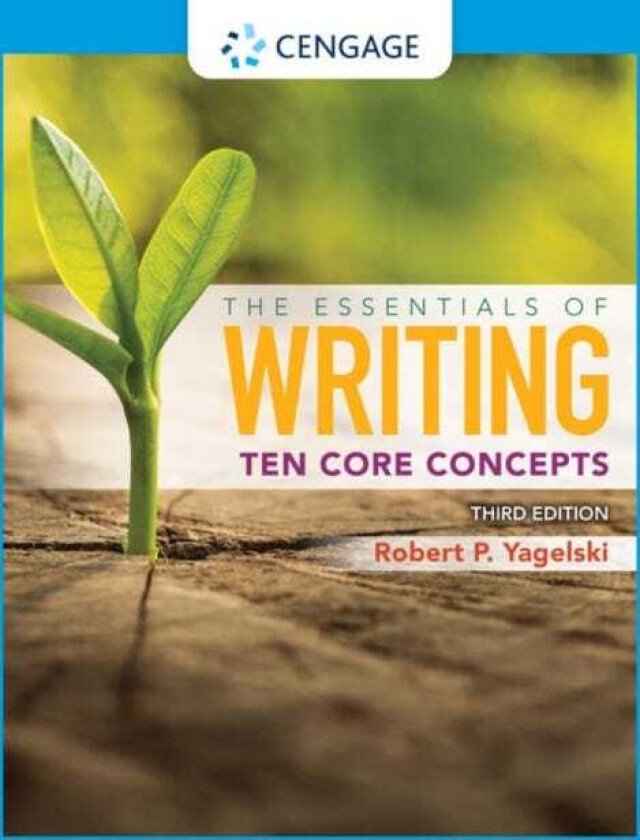 The Essentials of Writing: Ten Core Concepts (w/ MLA9E Update)
