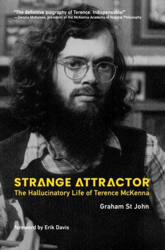 Strange Attractor The Hallucinatory Life of Terence McKenna