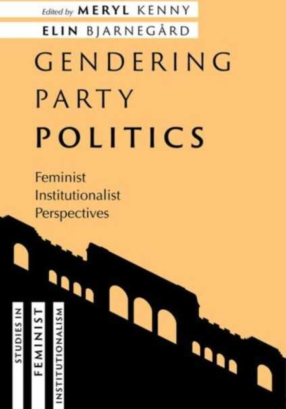 Gendering Party Politics Feminist Institutionalist Perspectives