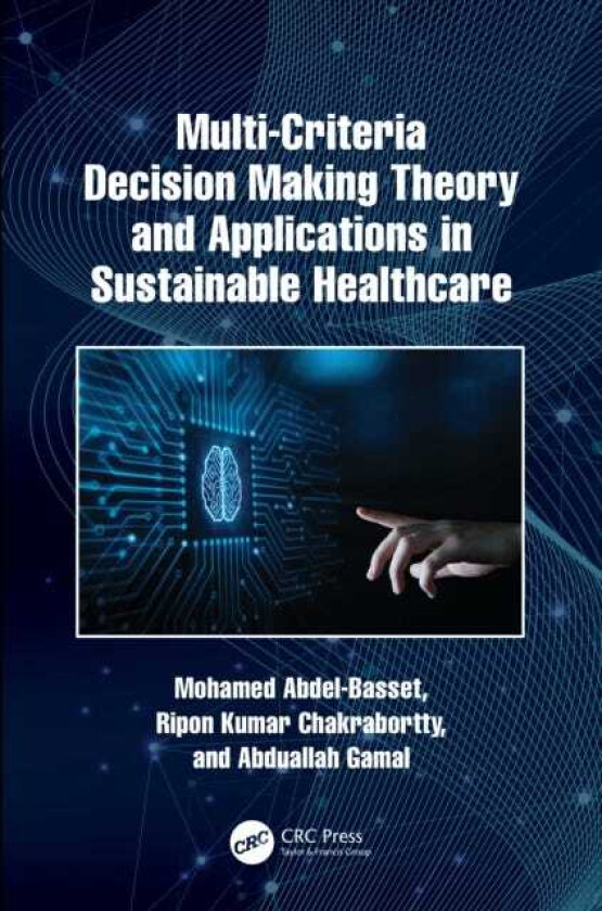 MultiCriteria Decision Making Theory and Applications in Sustainable Healthcare
