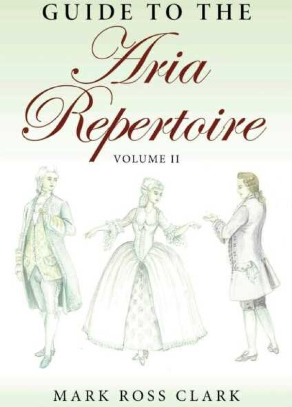 Guide to the Aria Repertoire, Volume II