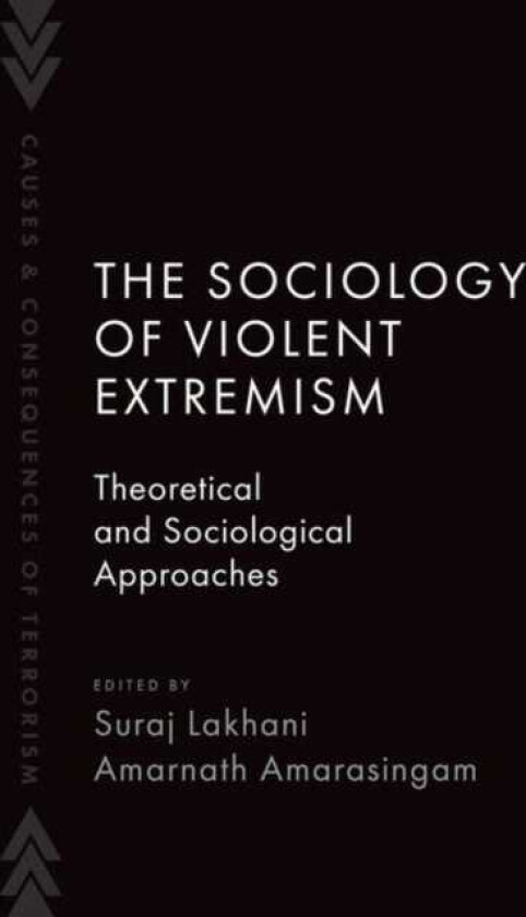 The Sociology of Violent Extremism Theoretical and Sociological Approaches