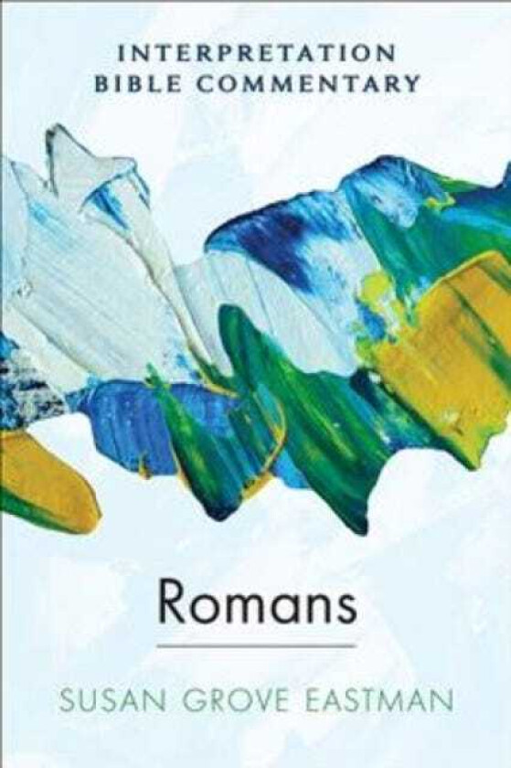 Romans An Interpretation Bible Commentary