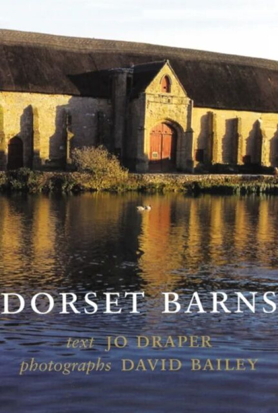 Dorset Barns av Jo Draper, CBE David Bailey