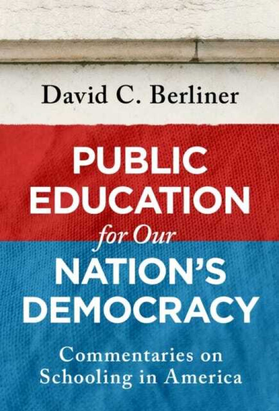 Public Education for Our Nation's Democracy Commentaries on Schooling in America